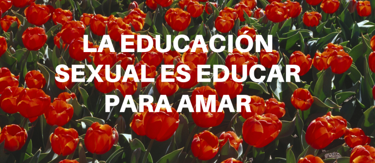 LA EDUCACIÓN SEXUAL ES EDUCAR PARA AMAR-VÍDEO