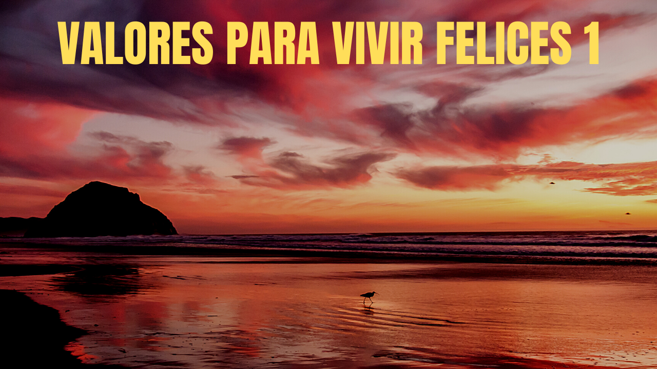 VALORES PARA VIVIR FELICES 1-2-3